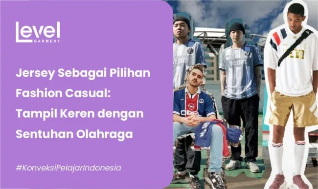 Jersey Sebagai Pilihan Fashion Casual: Tampil Keren dengan Sentuhan Olahraga