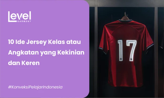 10 Ide Jersey Kelas atau Angkatan yang Kekinian dan Keren